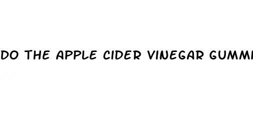 do the apple cider vinegar gummies work