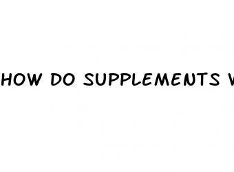 how do supplements work for weight loss