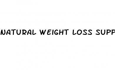 natural weight loss supplements reviews