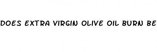 does extra virgin olive oil burn belly fat