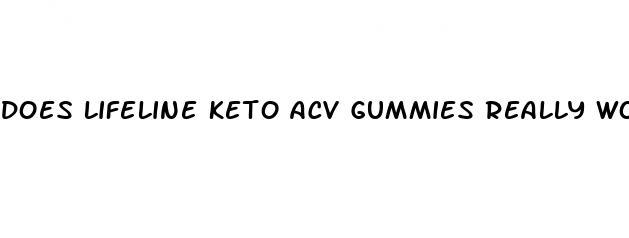 does lifeline keto acv gummies really work