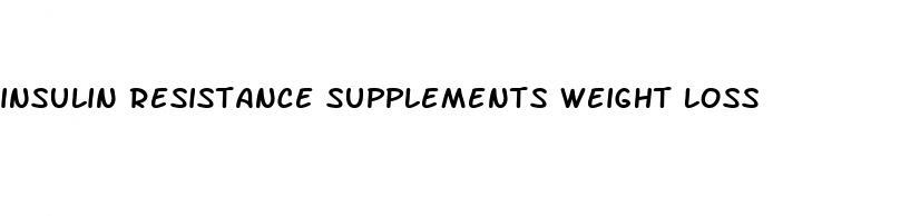 insulin resistance supplements weight loss