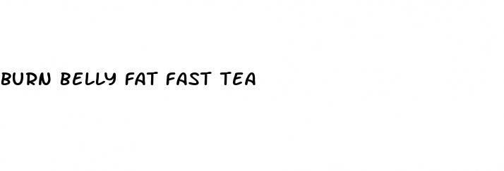 burn belly fat fast tea