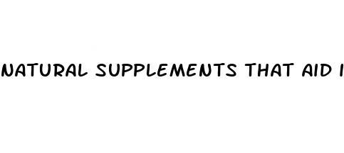 natural supplements that aid in weight loss