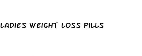 ladies weight loss pills