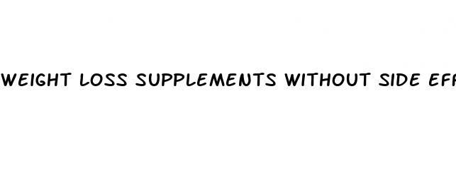 weight loss supplements without side effects