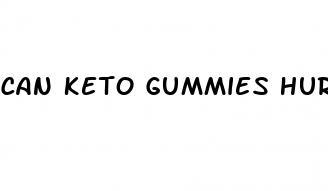 can keto gummies hurt you