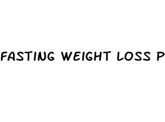 fasting weight loss pills