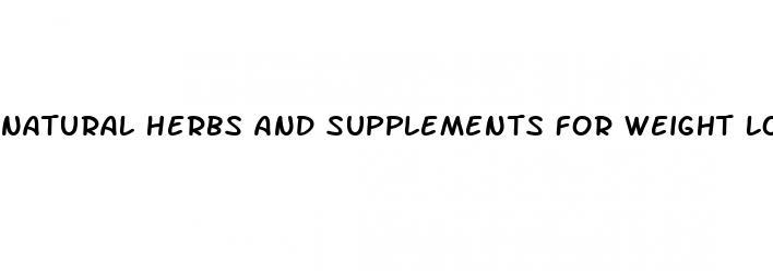 natural herbs and supplements for weight loss