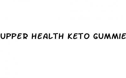 upper health keto gummies