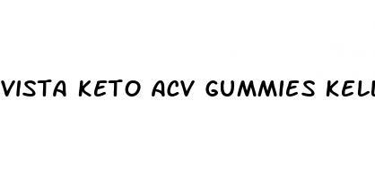 vista keto acv gummies kelly clarkson reviews