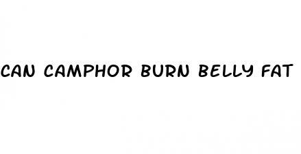 can camphor burn belly fat