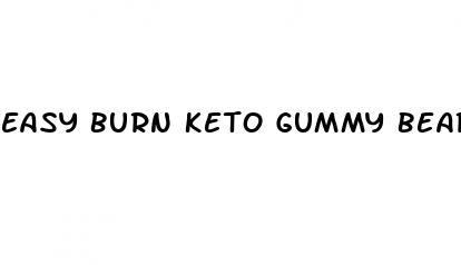 easy burn keto gummy bears