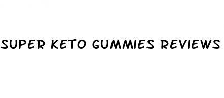 super keto gummies reviews