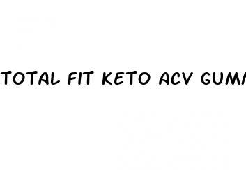 total fit keto acv gummies