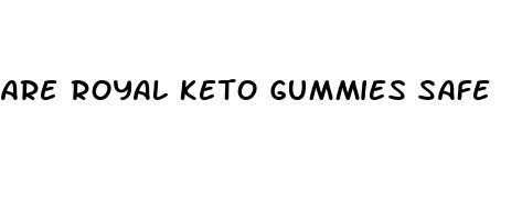 are royal keto gummies safe