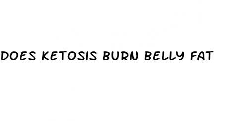 does ketosis burn belly fat