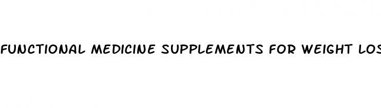 functional medicine supplements for weight loss