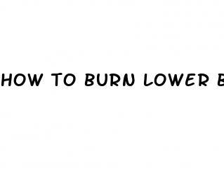 how to burn lower belly fat