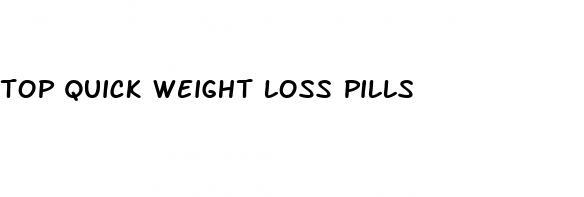 top quick weight loss pills