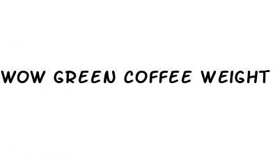 wow green coffee weight loss supplement reviews