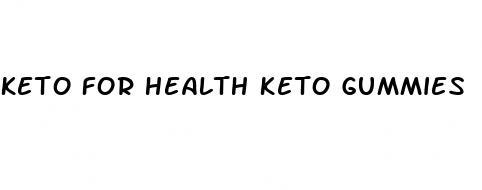 keto for health keto gummies