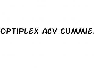 optiplex acv gummies reviews