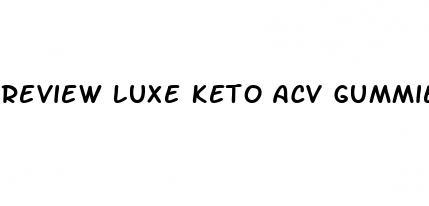 review luxe keto acv gummies